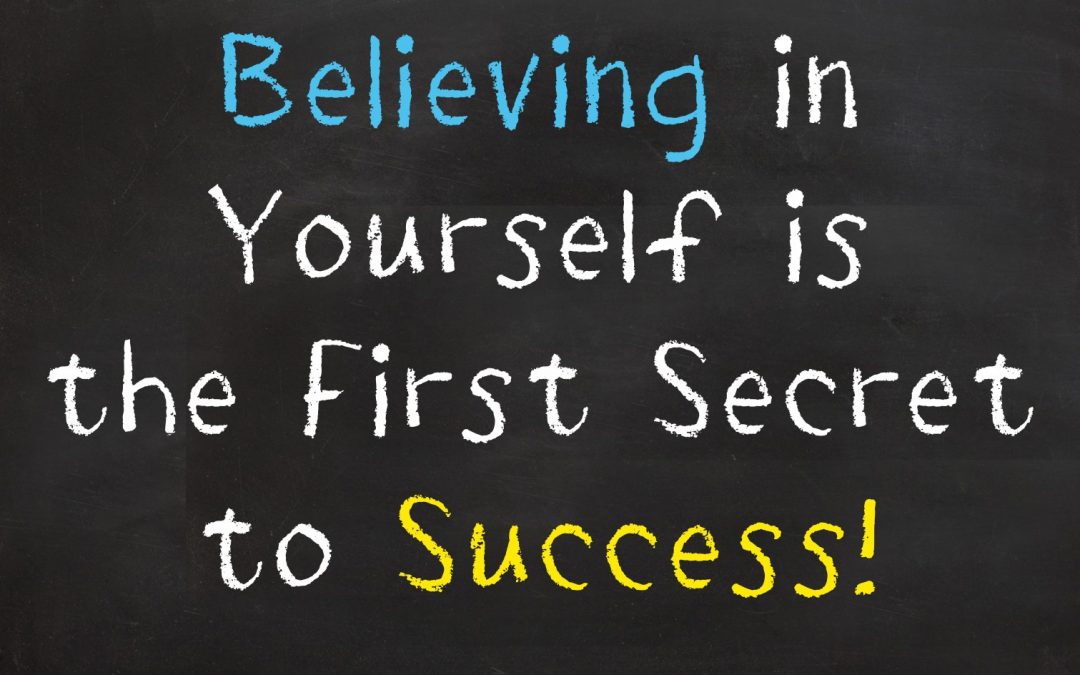 Why Self-Belief Is The Foundation To Your Success